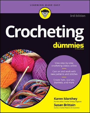 [Dummies 01] • Crocheting For Dummies with Online Videos · 3rd Edition